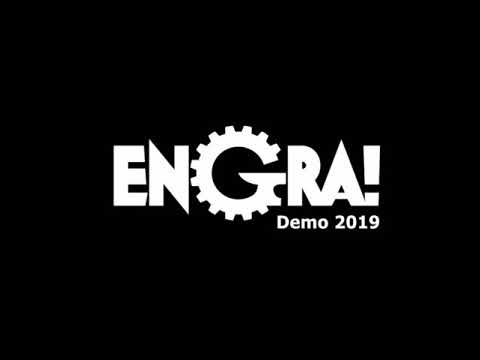 Engra! - Demo 2019