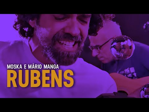 Moska e Mário Manga - Rubens | Zoombido