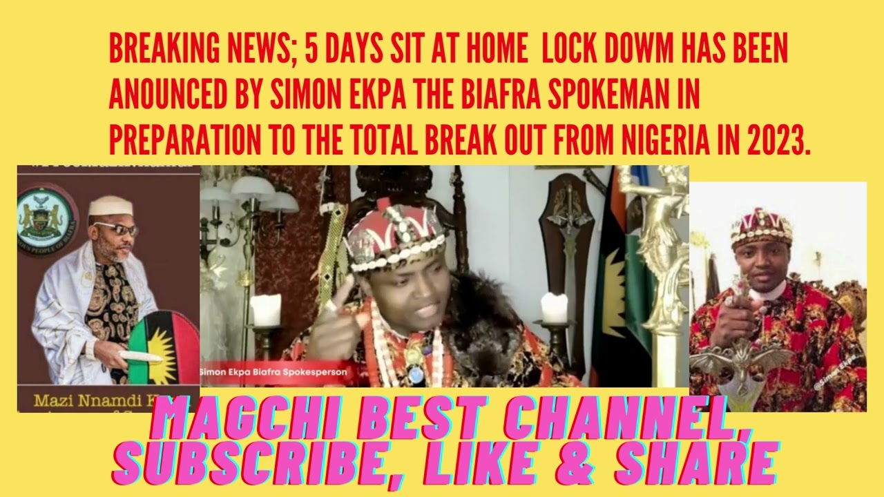 BREAKING NEWS! SIMON EKPA, THE SPOKESMAN OF THE INDIGENOUS PEOPLE OF BIAFRA [IPOB] HAS DECLARED A 5-DAY SIT-AT-HOME IN BIAFRA LAND