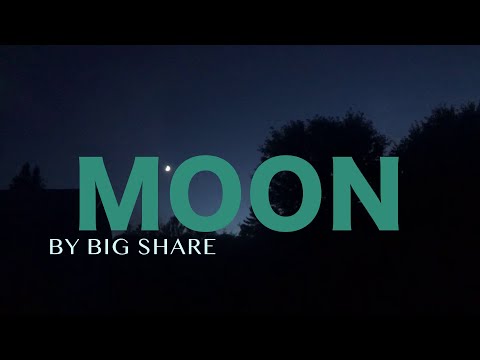 Big Share- 'Moon' (Official Video)