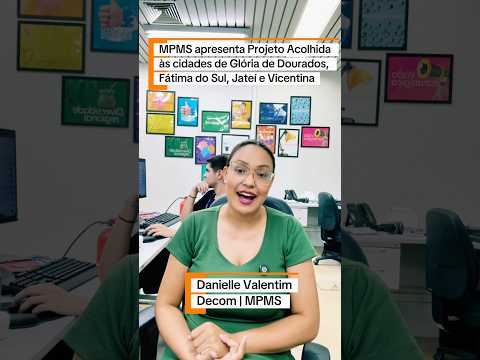 MPMS apresenta Projeto Acolhida às cidades de Glória de Dourados, Fátima do Sul, Jateí e Vicentina