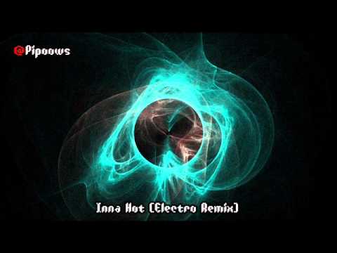 Inna Hot [ - Electro Remix - ]