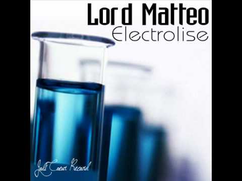 Lord Matteo - electrolise