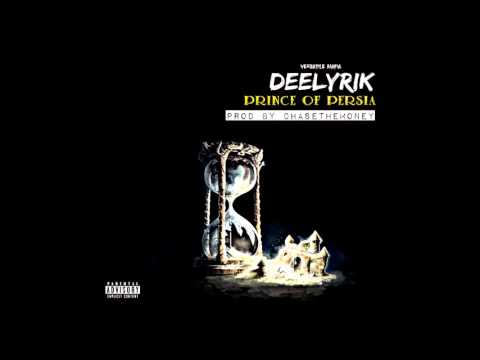 Deelyrik - Prince Of Persia Prod by Chasethemoney