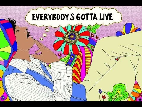 Video thumbnail for Everybody’s Gotta Live
