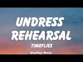 Timeflies - Undress Rehearsal (lyrics)