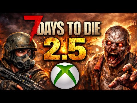 7 Days to Die 2.5 on Xbox – EP 1: New Start, New Base, New Threats