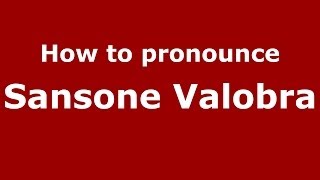 How to pronounce Sansone Valobra