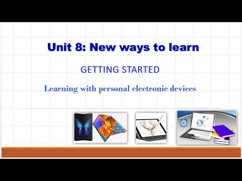 Unit 8. New ways to learn Getting started