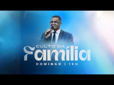 CULTO DA FAMÍLIA | 26.07.2026