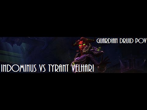 Tyrant Velhari - Hellfire Citadel Heroic - Guardian Druid POV - Indominus