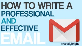 how to write a professional and effective email + detailed explanations and examples | studybright