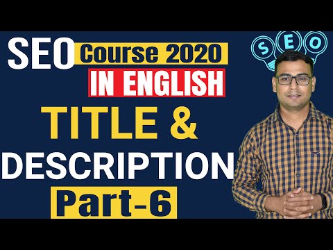 6 | SEO Course 2020| Understanding Titles Description in Detail | in English