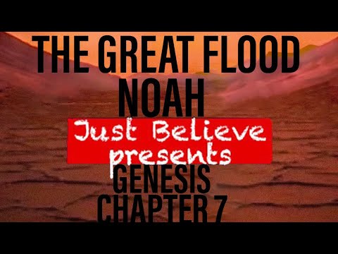 NOAH and THE GREAT FLOOD-Just Believe Presents - GENESIS CHAPTER 7