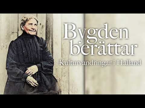 Bygden berättar: Kungsbackagumman - Hanhals hembygdsgille (Kungsbacka)