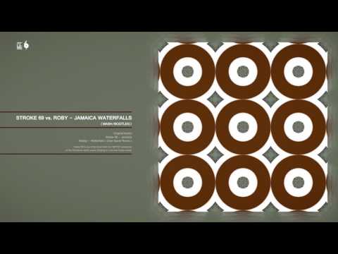 Stroke 69 vs Roby - Jamaica Waterfalls ( Mash  Bootleg )