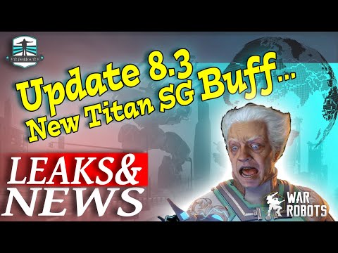 LEAKS AND NEWS - Another Big Buff And Everything New - War Robots Update 8.3
