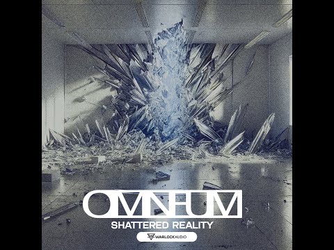 OMNEUM - Shattered Reality [Warlock Audio]