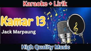Download lagu [Karaoke] Kamar 13 - Jack Marpaung | High Quality Music   Lirik mp3