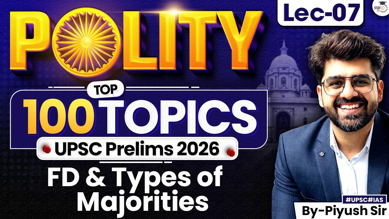 Top 100 Polity Topics for UPSC Prelims 2026 Exam | Lec 07 | StudyIQ IAS
