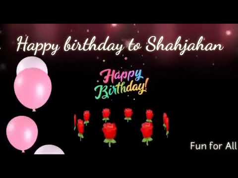 Happy Birthday Dear Shahjahan