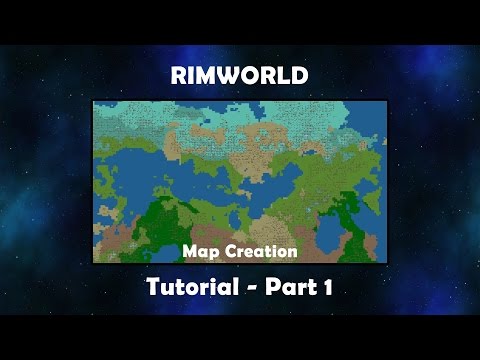 Steam Community :: Video :: Rimworld - Tutorial - Part 1 - Map Creation