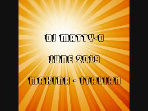 Dj Matty-O - June 2019 - Makina - Italian