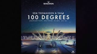 Sem Thomasson & Yax.x - 100 Degrees (Sensation Anthem Dubai 2016)