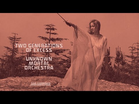 Unknown Mortal Orchestra - Two Generations of Excess (Official Audio)