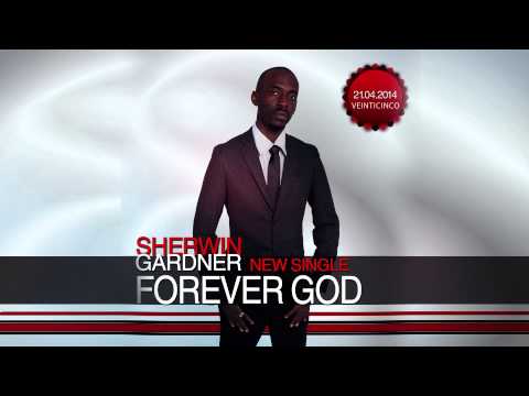 Sherwin Gardner - Forever God (New Worship Single) 2014