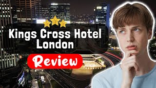 Kings Cross Hotel London Review - Things You MUST Know Before Staying Here