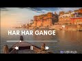 Har Har Gange || ( From Batti Gul Meter Chalu ) || Arijit Singh #arijitsingh #harhargange 