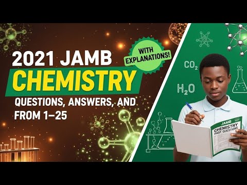 2021 JAMB CBT CHEMISTRY QUESTIONS, ANSWERS, AND EXPLANATIONS 1-25 #jambstudyguide
