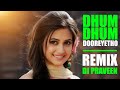 Dhum Dhum Dhooreyetho Remix DJ Praveen