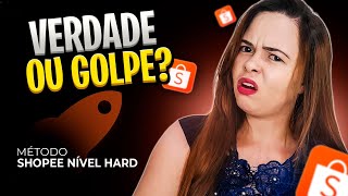 Método Shopee Nível Hard 2.0 funciona? Método Shopee Nível Hard vale a pena??(CUIDADO)