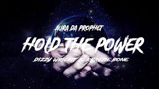 Aura Da Prophet - Hold The Power (feat. Dizzy Wright &amp; Krayzie Bone Of "Bone Thugs N Harmony")