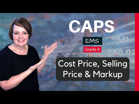 Cost Price, Selling Price & Markup Explained | Grade 9 EMS CAPS Curriculum
