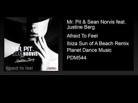 Mr. Pit & Sean Norvis feat. Justine Berg - Afraid To Feel (Ibiza Sun of A Beach Remix)