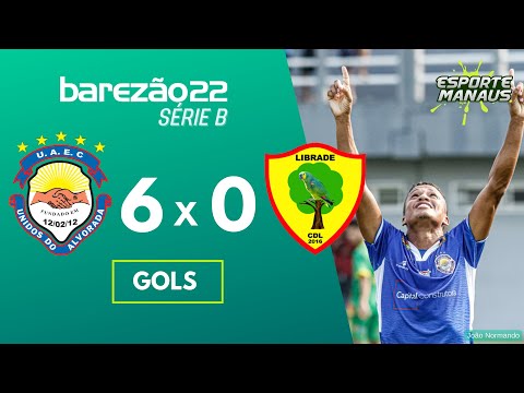 UNIDOS DO ALVORADA 6 x 0 LIBRADE | GOLS | 6ª RODADA DA SÉRIE B DO AMAZONENSE 2022