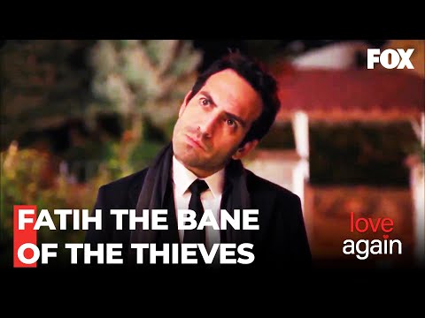 Fatih Sekercizade The Nightmare Of Thieves - Love Again Episode 119