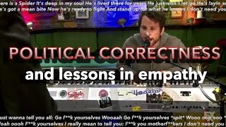 POLITICAL CORRECTNESS and lessons in empathy
