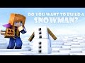 Do You Want to Build a Snowman? (Minecraft ...