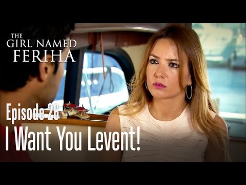 I want you Levent! - The Girl Named Feriha | Episode 26