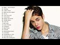Best of Justin Bieber | Justin Bieber Greatest Hits Full Album