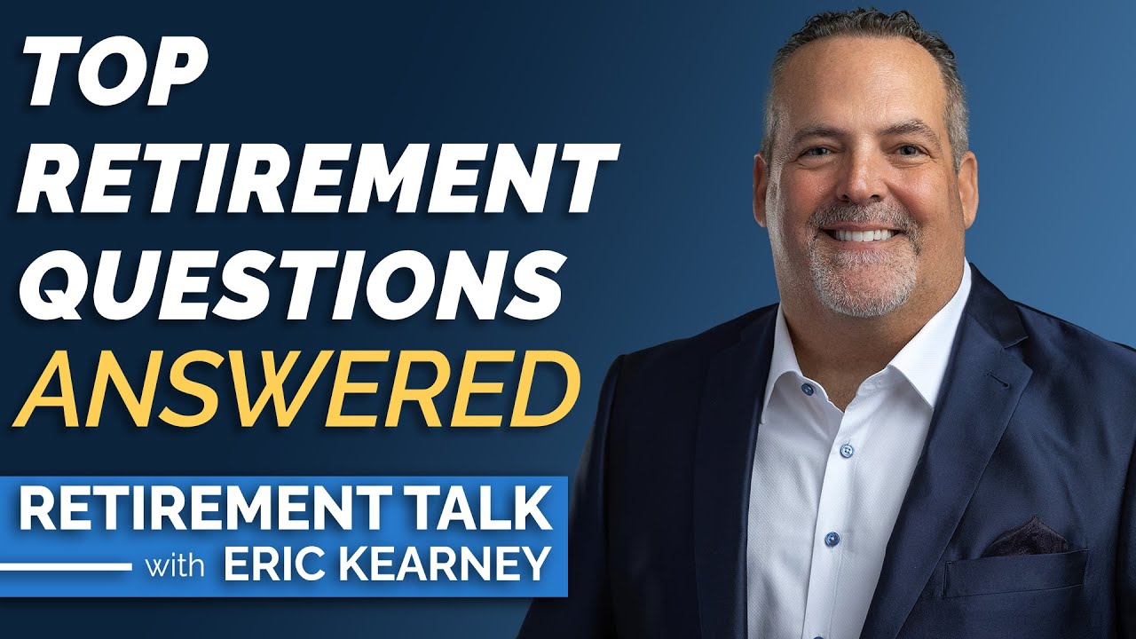 Top Retirement Questions Answered | Expert Financial Advice with Eric Kearney
