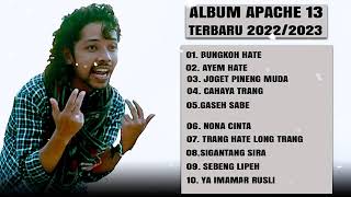 Download lagu KUMPULAN LAGU APACHE TERBARU FULL ALBUM 2022 2023... mp3