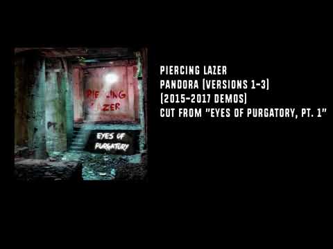 Piercing Lazer - Pandora (Versions 1, 2, & 3 | 2015-2017 Demos)