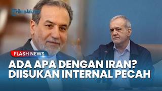 Iran dalam Perpecahan? Isu Internal Memanas, Pezeshkian Ancam Pecat Abbas Araghchi Gegara Kesal