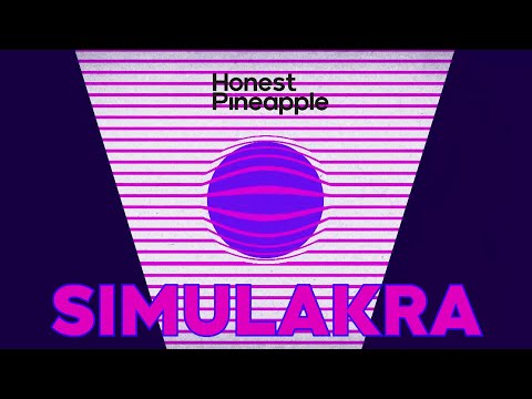 Honest Pineapple - Simulakra (Video Klip Resmi)