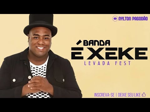 BANDA É XEKE AO VIVO NO LEVADA FEST •PAGODÃO DAS ANTIGAS